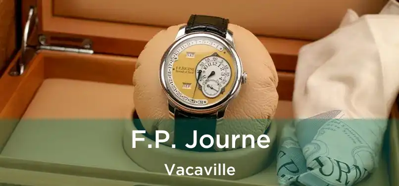 F.P. Journe Vacaville