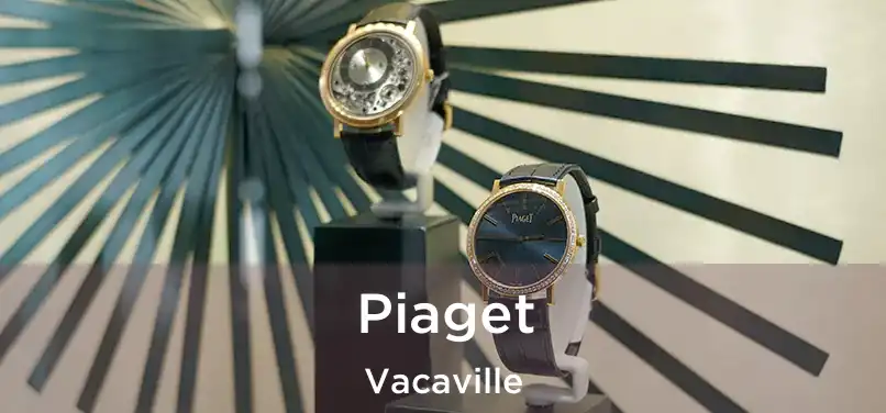 Piaget Vacaville