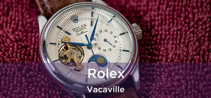 Rolex Vacaville