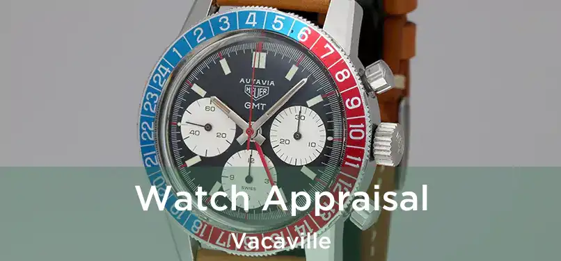 Watch Appraisal Vacaville